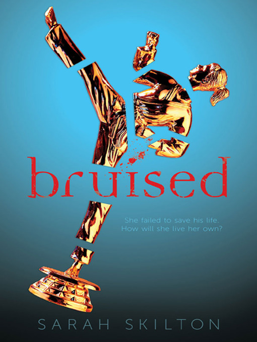 Title details for Bruised by Sarah Skilton - Available